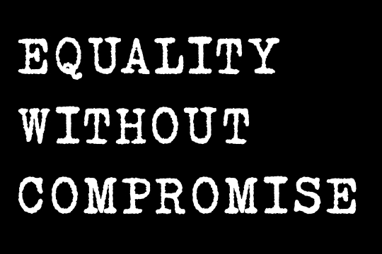 Equality Without Compromise