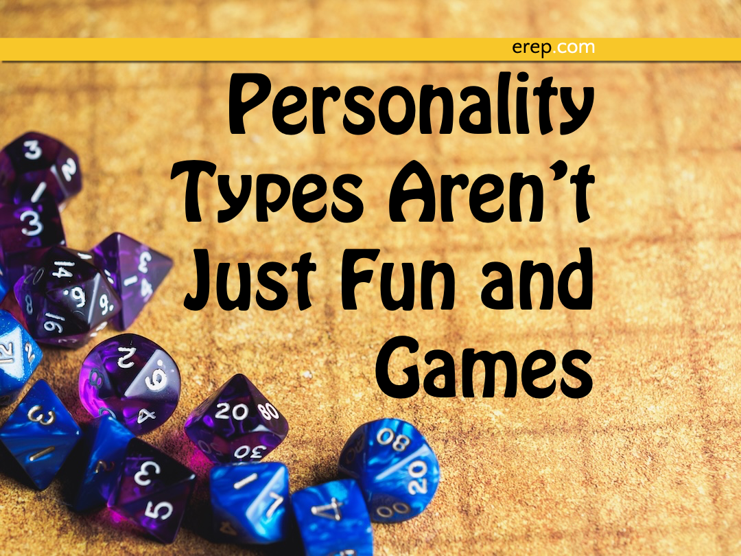Personality Types Aren't Just Fun and Games