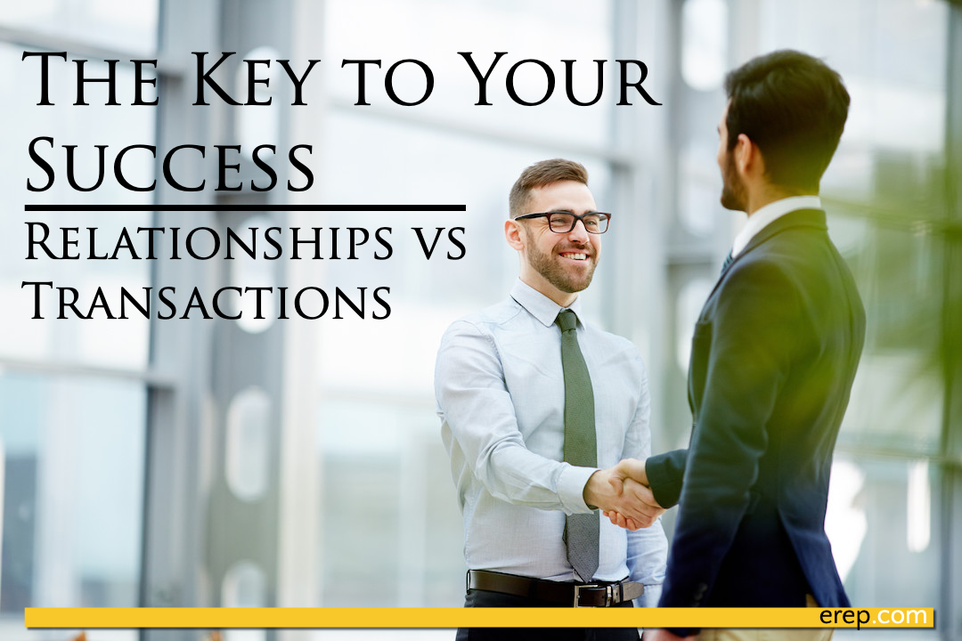 The Key To Your Success: Relationships vs Transactions